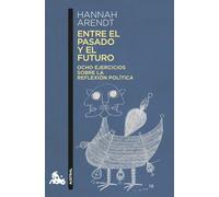 Entre el pasado y el futuro: Ocho ejercicios sobre la reflexión política (Contemporánea)