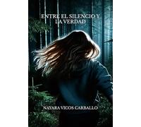 ENTRE EL SILENCIO Y LA VERDAD
