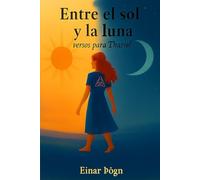 Entre el sol y la luna: Versos para Thariel