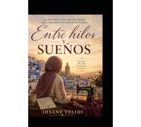 entre hilos y sueños: Un viaje de superación entre hilos, sueños y nuevos comienzos (nunca es tarde)