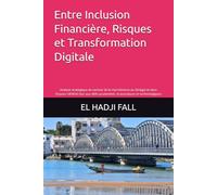 Entre Inclusion Financière, Risques et Transformation Digitale: Analyse stratégique du secteur de la microfinance au Sénégal et dans l’espace UEMOA ... prudentiels, économiques et technologiques