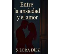 Entre la ansiedad y el amor