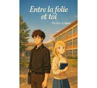Entre la folie et toi - Tome 1