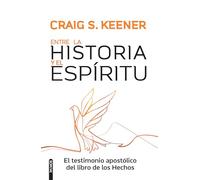 Entre la Historia y el Espíritu / Between History and Spirit: El Testimonio Apostólico Del Libro De Los Hechos