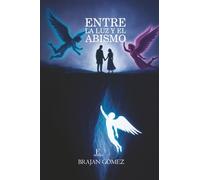 ENTRE LA LUZ Y EL ABISMO