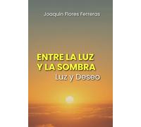 ENTRE LA LUZ Y LA SOMBRA: Luz y deseo