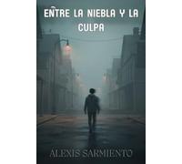 Entre la niebla y la culpa: Por Alexis Sarmiento (Terror)