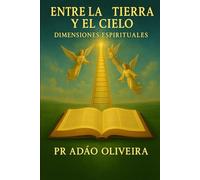 ENTRE LA TIERRA Y EL CIELO: DIMENSIONES DE LA VIDA ESPIRITUAL