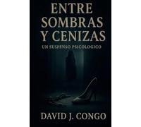 Entre las Sombras y Cenizas: Un Suspenso Psicologico