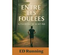 Entre Les Foulées: Il Y A Ce Qui Ne Se Dit Pas