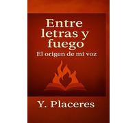 Entre letras y fuego: Origen de mi voz