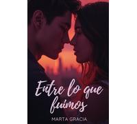 Entre lo que fuimos