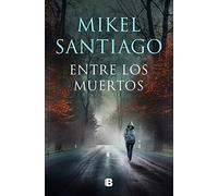 Entre Los Muertos / Among the Dead: 3 (Trilogía de Illumbe)