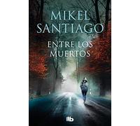 Entre Los Muertos / Among the Dead: Trilogia de Illumbe 3 (Trilogía de Illumbe)