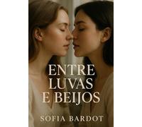 Entre Luvas e Beijos: Um romance intenso sobre coragem, desejo e a verdade entre duas mulheres