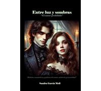 Entre luz y sombras: "El amor prohibido"
