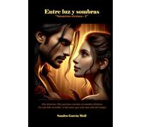 ENTRE LUZ Y SOMBRAS: "Susurros eternos" (Parte 1)