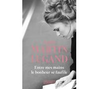 Entre Mes Mains Le Bonheur Se Faufile (Best)
