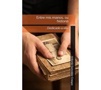 Entre mis manos, su historia