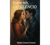 Entre Nós, o Silêncio