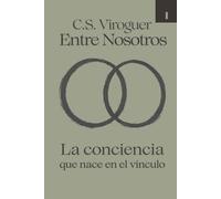 ENTRE NOSOTROS: La conciencia que nace en el vínculo
