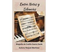 Entre notas y silencios (Biografia de mis antepasados)