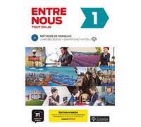 Entre nous 1 Éd. hybride Tout en un: methode de francais: Livre de l'eleve + Cahier d'activites A1
