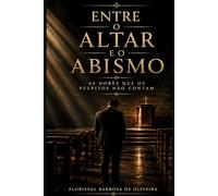 Entre o Altar e o Abismo: As dores que os púlpitos não contam