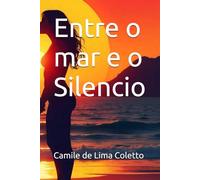 Entre o mar e o Silencio