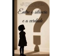 Entre o silêncio e a verdade: Uma jornada de autodescoberta, adoção e o poder do amor sem limites, onde a verdade finalmente se revela e a família se escolhe.