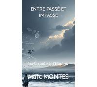 ENTRE PASSÉ ET IMPASSE: Sur la route de l'Horizon