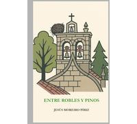 ENTRE ROBLES Y PINOS (PUEBLO ESCONDIDO)
