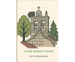 ENTRE ROBLES Y PINOS (PUEBLO ESCONDIDO)