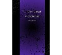 Entre ruinas y estrellas