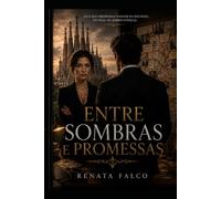 Entre sombras e promessas: Um romance arrebatador onde o amor pode salvar… ou destruir tudo.