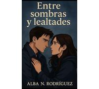 Entre sombras y lealtades