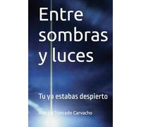 Entre sombras y luces: Tu ya estabas despierto
