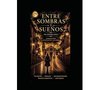 Entre sombras y sueños: Historias reales entre el misterio, la fe y lo inexplicable