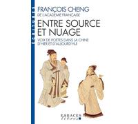 Entre Source Et Nuage - Voix de Poetes Dans La Chine D'Hier Et D'Aujourd'hui: Voix de poètes dans la chine d'hier et d'aujourd'hui (Collections Spiritualites)