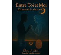 Entre Toi et Moi : L’Humanité à deux voix