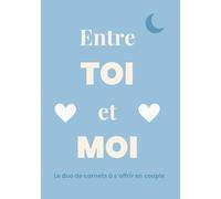 Entre TOI et MOI: Le duo de carnets à s'offrir en couple (Duo de carnets "Entre TOI et MOI")