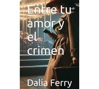 Entre tu amor y el crimen