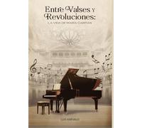Entre Valses y Revoluciones: La Vida de María Garfias