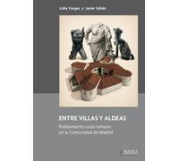 Entre villas y aldeas: Poblamiento rural romano en la Comunidad de Madrid: 21 (Arqueología y Patrimonio)