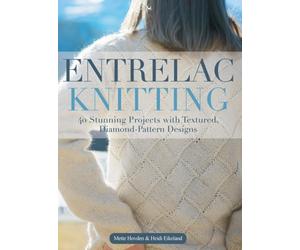 Entrelac Knitting: 40 Stunning Projects with Textured, Diamond-Pattern Designs b