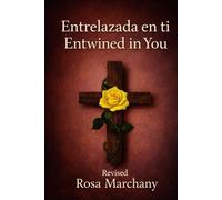 Entrelazada en ti / Entwined in you: Revised