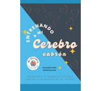 Entrenando a Mi Cerebro Cabrón: Muéstrale la lengua al cerebro cabrón y no mueras en el intento