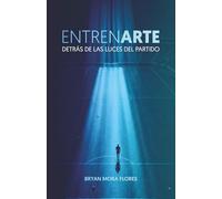 EntrenARTE: Detrás de las luces del partido