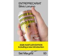 Entreprecariat : Everyone Is an Entrepreneur. Nobody Is Safe.