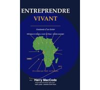Entreprendre Vivant: Bâtir depuis la diaspora, réussir en Afrique : modèles asset-light, secteurs porteurs, budgets réels et plans d'exécution (Éveil Vivant)